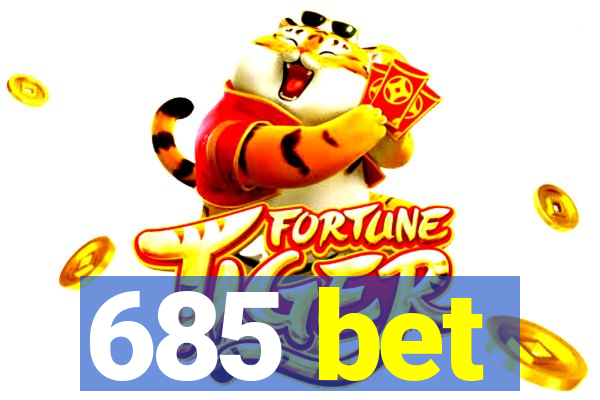 685 bet